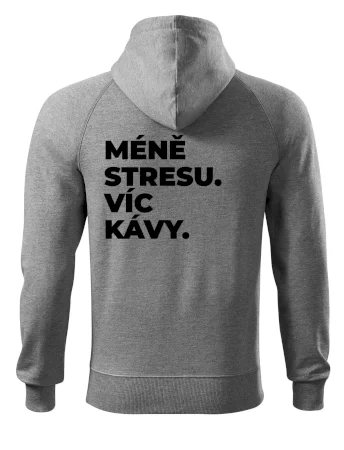 MÉNĚ STRESU.VÍC KÁVY.