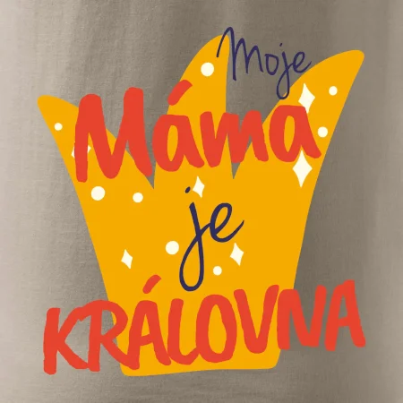 Moje máma je kráílovna