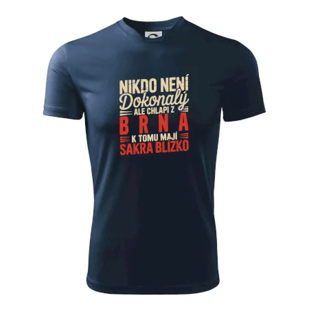 Nikdo není dokonalý ale chlapi z Brna k tomu mají sakra blízko