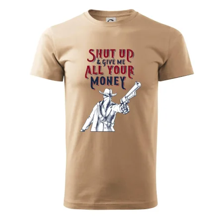 Shut Up and Give Me All Your Money