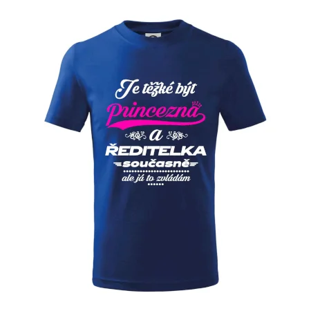 Je těžké být princezna - ředitelka