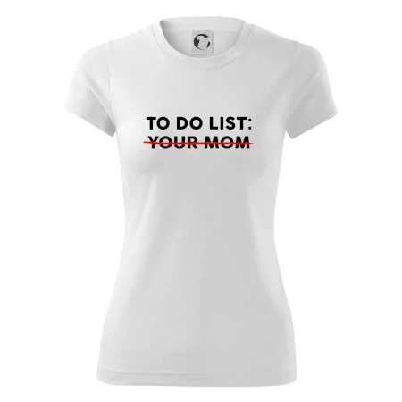 To do list: Your mom