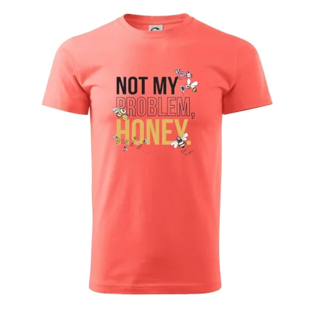 Not my problem, honey