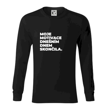 MOJE MOTIVACE DNEŠNÍM DNEM SKONČILA.