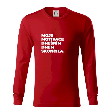 MOJE MOTIVACE DNEŠNÍM DNEM SKONČILA.