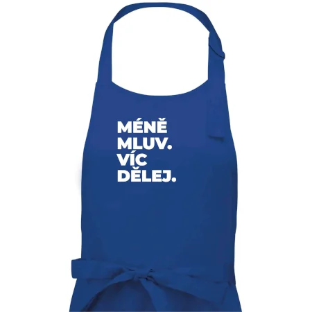 MÉNĚ MLUV. VÍC DĚLEJ.