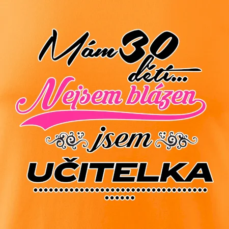 Mám 30 dětí, jsem učitelka