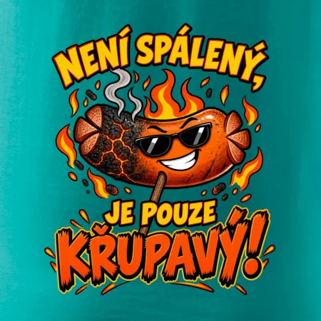 Není spálený, je pouze křupavý!