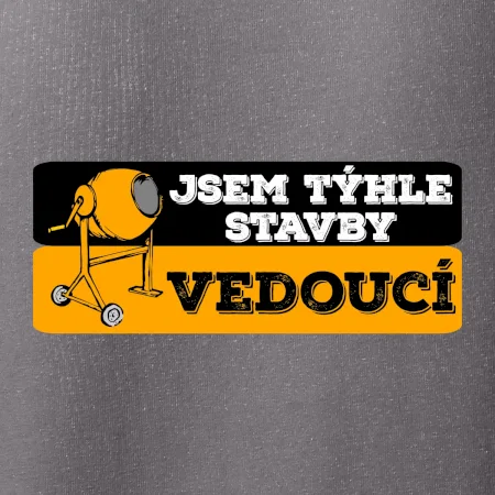 Jsem týhle stavby vedoucí