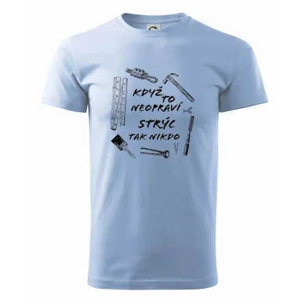 Když to neopraví strýc tak nikdo
