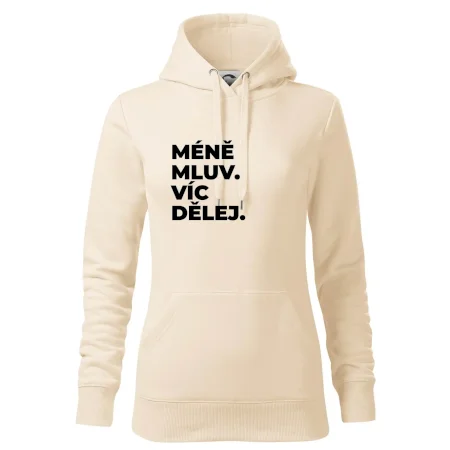 MÉNĚ MLUV. VÍC DĚLEJ.