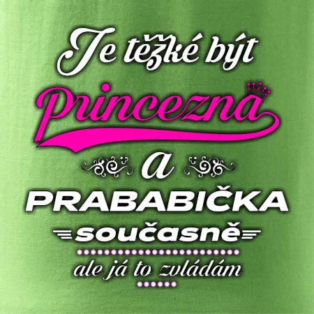 Je těžké být princezna - prababička