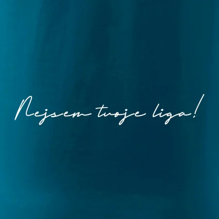 Nejsem tvoje liga
