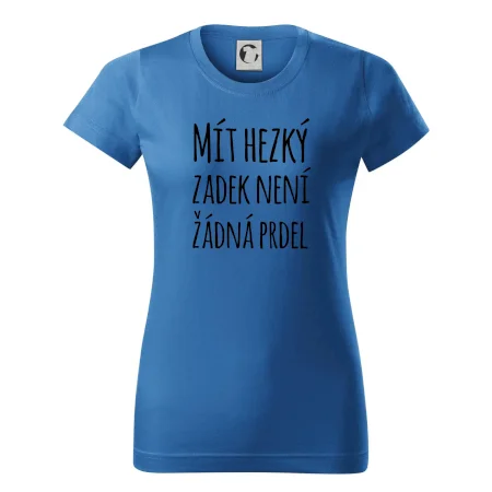 Mít hezký zadek není žádná prdel