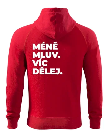 MÉNĚ MLUV. VÍC DĚLEJ.