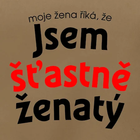 Moje žena říká, že jsem šťastně ženatý