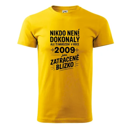 Nikdo není dokonalý ale ti narození v roce 2009 jsou zatraceně blízko