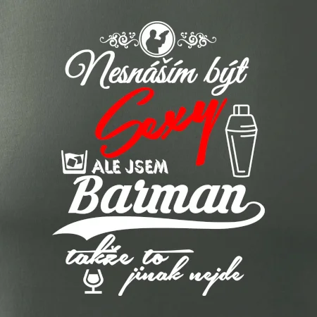Nesnáším být sexy - nápis - barman / barmanka