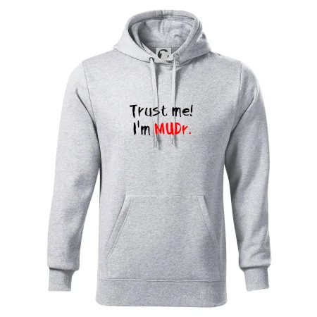 Trust me I´m  MUDr. / Věř mi jsem MUDR.