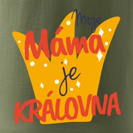 Moje máma je kráílovna