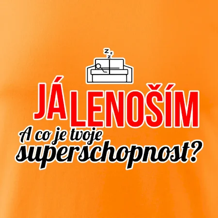 Já lenoším - tvoje superschopnost? rovný nápis