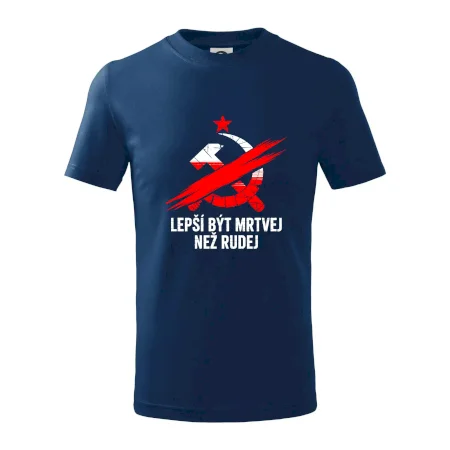LEPŠÍ BÝT MRTVEJ NEŽ RUDEJ