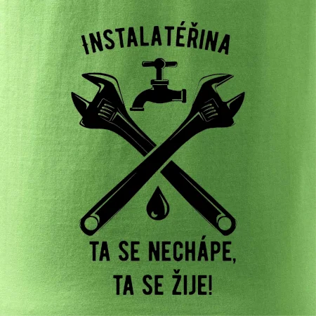 Instalatéřina, ta se nechápe, ta se žije