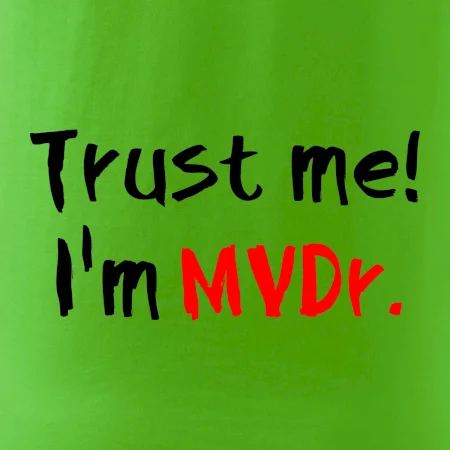Trust me I´m  MVDr. / Věř mi jsem MVDr.