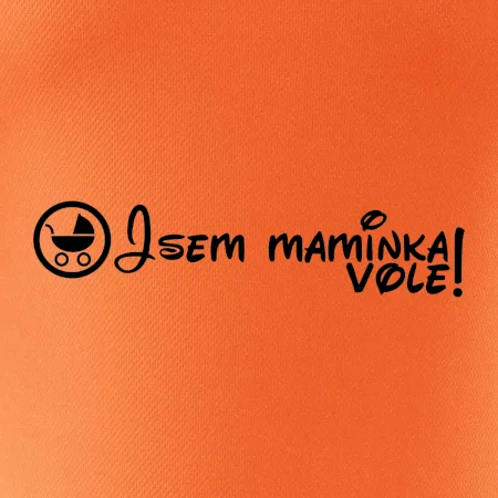 Jsem maminka vole!