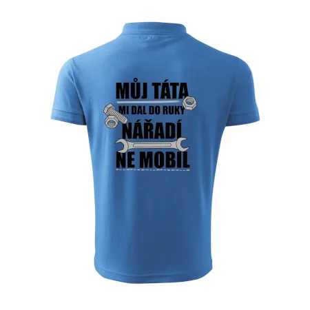 Můj táta mi dal do ruky nářadí