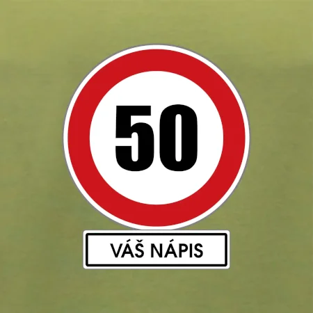 Dopravní značka - rychlost 50 - váš nápis