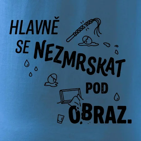 Hlavně se nezmrskat pod obraz