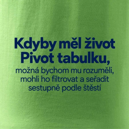 Kdyby měl život pivot tabulku
