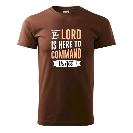 The lord is here to command us all