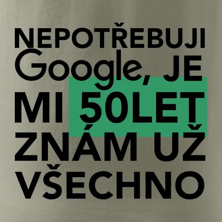 Nepotřebuji google, je mi 50 let