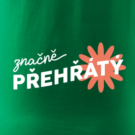 Značně přehřátý/á