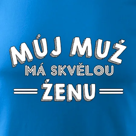 Můj muž má skvělou ženu