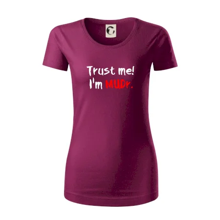 Trust me I´m  MUDr. / Věř mi jsem MUDR.