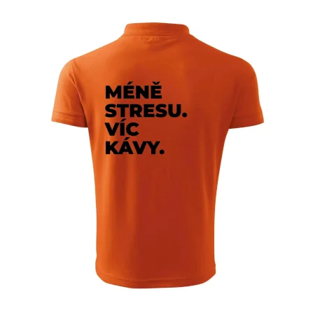 MÉNĚ STRESU.VÍC KÁVY.
