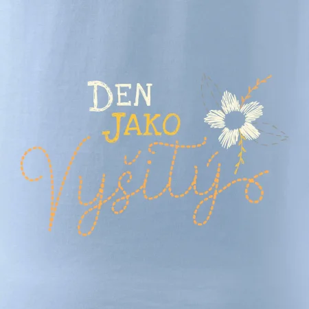 Den jako vyšitý