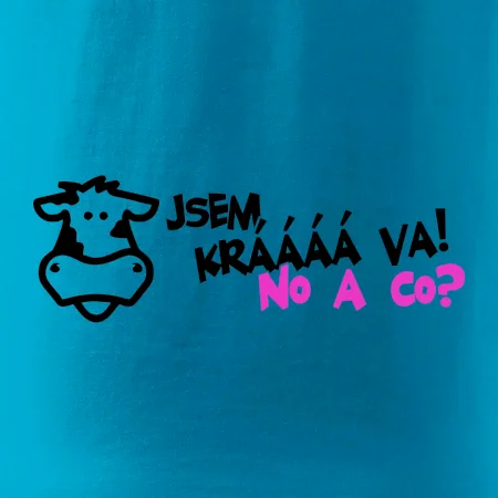 Jsem krávááá va! No a co!