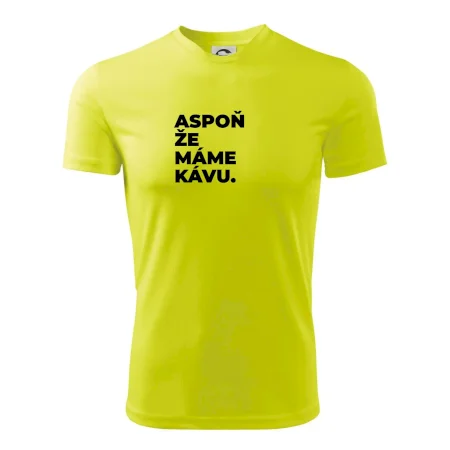 ASPOŇ ŽE MÁME KÁVU.