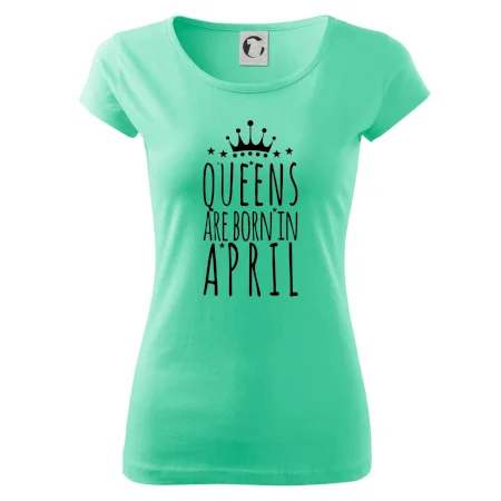 Queens are born in April