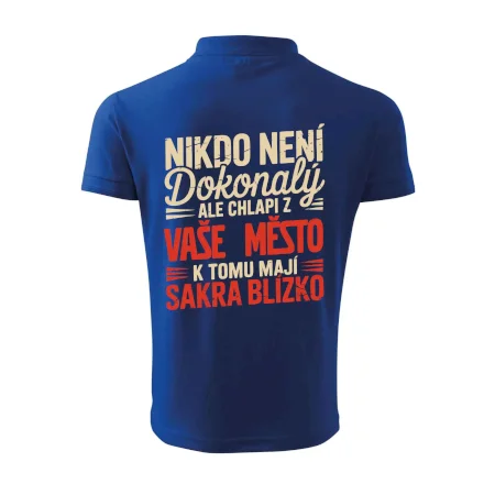 Nikdo není dokonalý ale chlapi z VAŠE MĚSTO