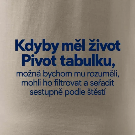 Kdyby měl život pivot tabulku