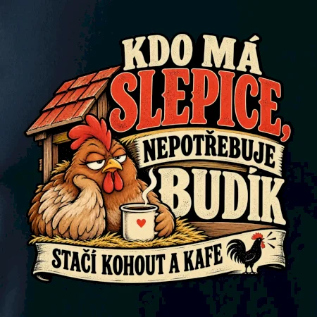 Kdo má slepice nepotřebuje budík
