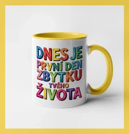 Dnes je první den zbytku tvého života