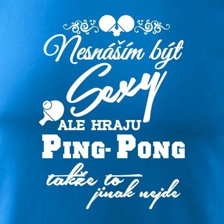 Nesnáším být Sexy - Ping Pong