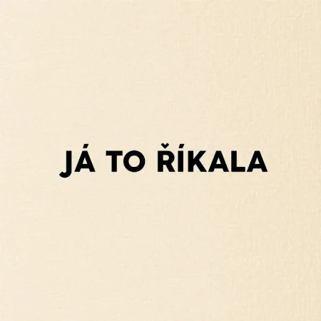 Já to říkala - tiskací