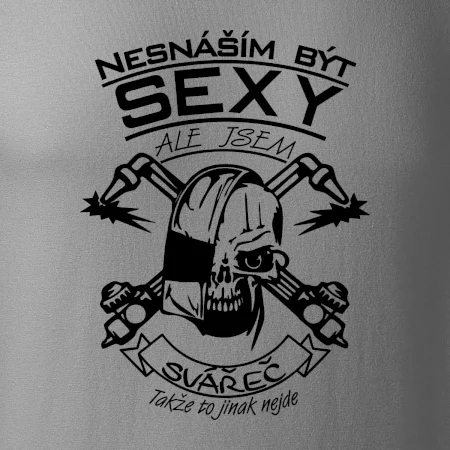 Nesnáším být sexy - svářeč